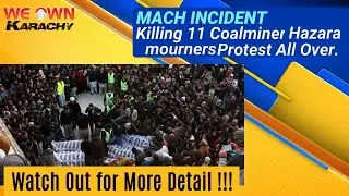 Mach Incident Killing 11 Coalminer Hazara Mourners Protest All Over.