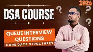 DSA #30 - Core Data Structures | Queue Interview Questions | Theory + Coding Practice