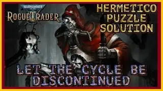 WH40K: Rogue Trader - Let the Cycle be Discontinued - Puzzle Solution - Pasqal Quest - Hermetico map