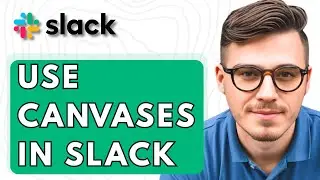 How To Use Canvases In Slack [2026 Guide]
