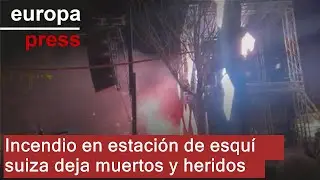 Varios fallecidos y heridos en un incendio en una estaci&oacute;n de esqu&iacute; en el sur de Suiza