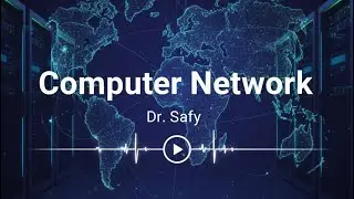 8 Computer Network Lectures by Dr.Safy