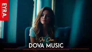 Dova Music - Stay Close (Original Mix) 2025
