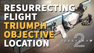 Resurrecting Flight Destiny 2 Sparrow Triumph Location