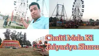 Chaiti Mela Ki Taiyariya Shuru | Family Blog