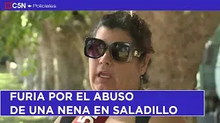 FURIA POR EL ABUSO DE UNA NENA EN SALADILLO