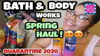 SPRING BATH & BODY WORKS HAUL |QUARANTINE 2020|
