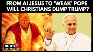 From AI “Jesus” Image to Pope Clash | Is Trump Losing Support Among Christian Voters? | 4K