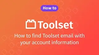 How to find Toolset email with your account information