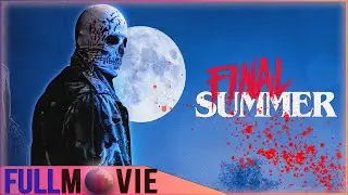 Final Summer: A Deadly Night at Camp 🪓 | Full Slasher Horror Movie | Thom Mathews