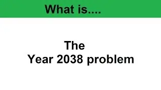 What is: The Year 2038 problem (aka Unix Millennium Bug)