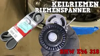 Keilriemen + Riemenspanner wechseln beim BMW E46 318 Ci
