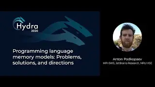Anton Podkopaev &mdash; Programming language memory models: Problems, solutions, and directions