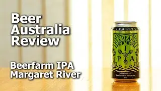 Beerfarm IPA India Pale Ale Margaret River Beer Australia Reviews