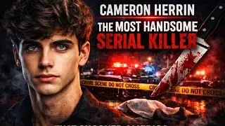 America&rsquo;s Most Controversial Crime Case | Cameron Herrin | True crime story 
