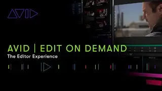 Avid | Edit On Demand &mdash; The Editor Experience
