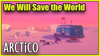 The World Depends on Us! - Let's Play Arctico - Episode 1