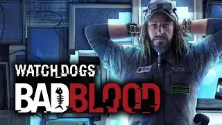 Watch Dogs Bad Blood - Трейлер #1