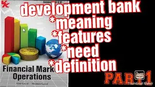 DEVELOPMENT BANK #BCOM PART1 MEANING, DEFINITION , NEED AND FEATURES OF development bank