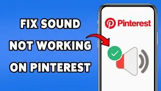How To Fix Sound Not Working On Pinterest | Troubleshoot Issues With Pinterest Sound 2025