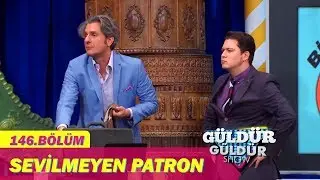 Güldür Güldür Show 146.Bölüm - Sevilmeyen Patron