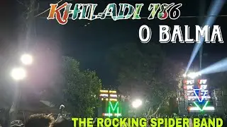 THE ROCKING SPIDER Band KHILADI 786 O Balma song....💥🎹