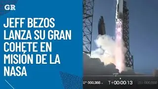 Jeff Bezos lanza su gran cohete en misi&oacute;n de la NASA