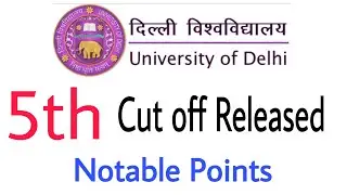 DU - 5th Cut Off Released - Notable Points - Delhi University Admission 2020