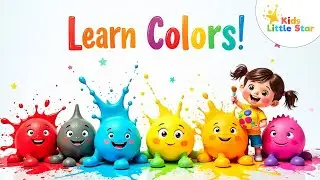 Learn Color Names for Kids :🎨 | Colors Song & Fun Learning | Kids Little Star🌟