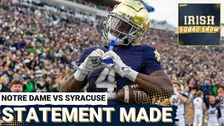 IRISH SQUAD SHOW: Notre Dame CRUSHES Syracuse 70-7 and sends a MESSAGE to the CFB World.