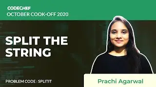 Split the String (SPLITIT) | October Cook Off 2020 | Prachi Agarwal