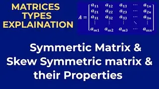 Symmetric & Skew-Symmetric Matrices with Properties | Class 11 & 12 Maths |IIT JEE, NDA, JAM|#g3sir