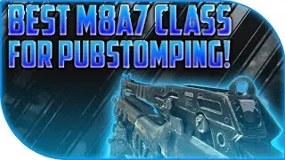 Black ops 3 - Best M8A7 Class Setup For PUBSTOMPING!