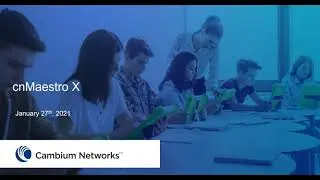 Webinar: Experience Elastic Scalability and Advanced Network Management With cnMaestro X