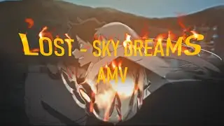 LOST SKY DREAMS - AMV COLLAB EDIT [AE X SVP]