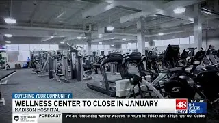 Wellness Center at Madison Hospital to close early 2026