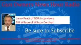 Gun Owners News Hour: Bill Wilson