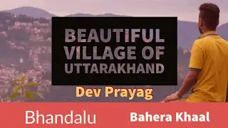 Bhandalu (भढंलु) Vlog | Pauri Garhwal | Bahera Khal | Dev Prayag | Kandali | Milind Panwar