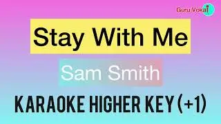 Sam Smith - Stay With Me (Karaoke Higher Key +1)