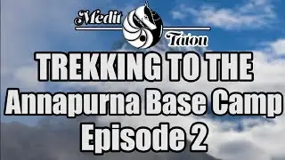 Trekking to the Annapurna Base Camp - Episode 2 [English subtitles]
