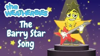 🎵 The Barry Star Song - The Weatherbies (feat. Tony Kearney) #KidsSongs #Singalong