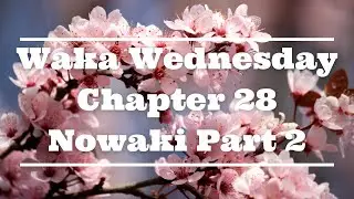 Waka Wednesday Chapter 28 Nowaki Part 2
