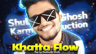 Khatta Flow | Bengali Rap song | GHOSH BABU🕶|