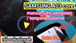 A03 core suhu batre di cas muncul suhu pengisian temperatur batry logo batre ???