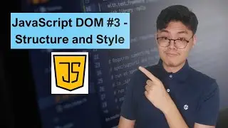 JavaScript DOM #3 - Structure and Style