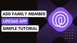 How to Add Family Members to Life360 App | Invite Family Members 2025