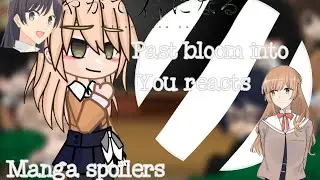 Bloom into you reacts//Manga Spoilers//Sayaka//Part1/2