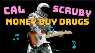 Cal Scruby - Money Buy Drugs [Astronauts Buys Guitars with it Mix | Showroom Partners @CalScrubyTV