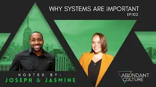 EP:102 How Business Systems Can Help You | Abundant Culture Podcast