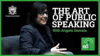 The Art of Public Speaking With Angela Samata | The Ed. Podcast